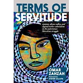 Terms of Servitude: Zionism, Silicon Valley, and Digital/Settler-Colonialism in the Palestinian Libe Ration Struggle