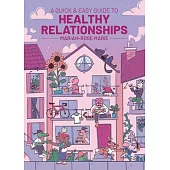 A Quick & Easy Guide to Healthy Relationships
