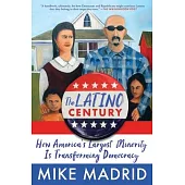 The Latino Century: How America’s Largest Minority Is Transforming Democracy