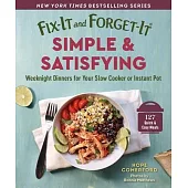 Fix-It and Forget-It Simple & Satisfying: Easy Weeknight Meals