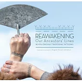 Reawakening Our Ancestors’ Lines: Revitalizing Inuit Traditional Tattooing