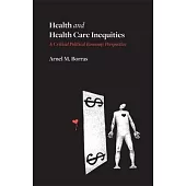 Health and Health Care Inequities: A Critical Political Economy Perspective