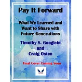 Pay It Forward: What We Learned and Want to Share with Future Generations