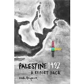 Palestine 1492: A Report Back