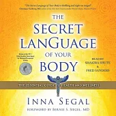 The Secret Language of Your Body: The Essential Guide to Health and Wellness