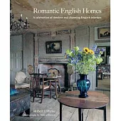 Romantic English Homes: A Celebration of Timeless and Charming English Country Style