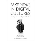 Fake News in Digital Cultures: Technology, Populism and Digital Misinformation