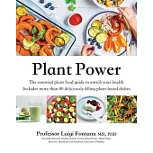 Plant Power: The Essential Plant Food Guide to Enrich Your Health