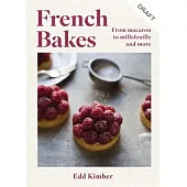 French Bakes: From Macaron to Millefeuille and More
