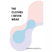 The Clothes I Never Wear