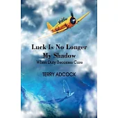 Luck Is No Longer My Shadow: When Life Must Change From One of Duty to a Duty of Care