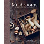 Mushrooms: Over 65 Recipes for Fabulous Fungi
