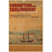 Corruption and Skullduggery: Edward Lord, Maria Riseley and Hobart’s tempestuous beginnings