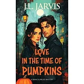 Love in the Time of Pumpkins: A Drake & Wilde Mystery