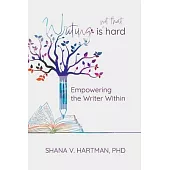 Writing Is Not That Hard: Empowering the Writer Within