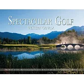 Spectacular Golf Western Canada: The Most Scenic and Challenging Golf Holes in British Columbia and Alberta