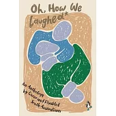 Oh, How We Laughed*: An Anthology by Queer and Disabled South Australians