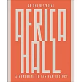 Arturo Mezzèdimi, Africa Hall: A Monument to African History