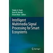 Intelligent Multimedia Signal Processing for Smart Ecosystems