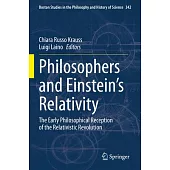 Philosophers and Einstein’s Relativity: The Early Philosophical Reception of the Relativistic Revolution