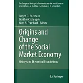 Origins and Change of the Social Market Economy: History and Theoretical Foundations