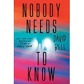 Nobody Needs to Know