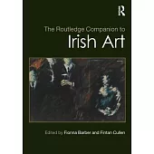 The Routledge Companion to Irish Art