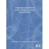 Audio Production Worktext: Concepts, Techniques, and Equipment