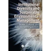 Institutional Diversity and Sustainable Environmental Management: Scalar, Cultural, and Functional Perspectives
