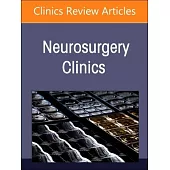 Adult Hydrocephalus and Intracranial Pressure Disorders, an Issue of Neurosurgery Clinics of North America: Volume 36-2