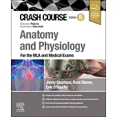 Crash Course Anatomy and Physiology: For the MLA and Medical Exams