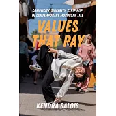 Values That Pay: Complicity, Sincerity, and Hip Hop in Contemporary Moroccan Life Volume 5