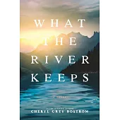 What the River Keeps