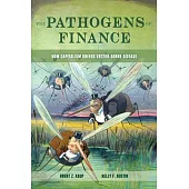 The Pathogens of Finance: How Capitalism Breeds Vector-Borne Disease Volume 16