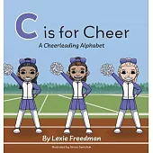 C is for Cheer: A Cheerleading Alphabet