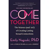 Come Together: The Science (and Art!) of Creating Lasting Sexual Connections