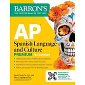 AP Spanish Language and Culture Premium, Fourteenth Edition: Prep Book with 5 Practice Tests + Comprehensive Review + Online Practice (2026)