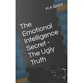 The Emotional Intelligence Secret - The Ugly Truth