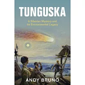 Tunguska: A Siberian Mystery and Its Environmental Legacy