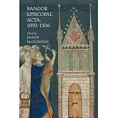 Bangor Episcopal Acta, 1092-1306