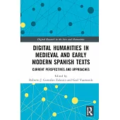 Digital Humanities in Medieval and Early Modern Spanish Texts: Current Perspectives and Approaches
