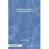 A Beginner’s Guide to Mathematical Proof