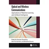 Optical and Wireless Communications: Applications of Machine Learning and Artificial Intelligence