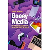 Gooey Media: Screen Entertainment and the Graphic User Interface