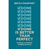 Done is better than perfect: Building a profitable wedding business