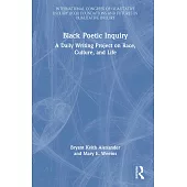 Black Poetic Inquiry: A Daily Writing Project on Race, Culture, and Life