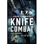 The History & Fundamentals of Knife Combat