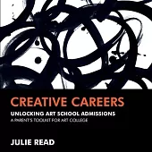 Creative Careers: A Parent’s Toolkit for Art College