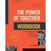 The Power of Together Workbook: A 9-Week Pathway Into Healthy Church Relationships