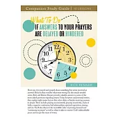 What To Do if Answers to Your Prayers Are Delayed or Hindered Study Guide